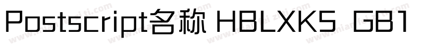 Postscript名称 HBLXKS  GB1 0字体转换